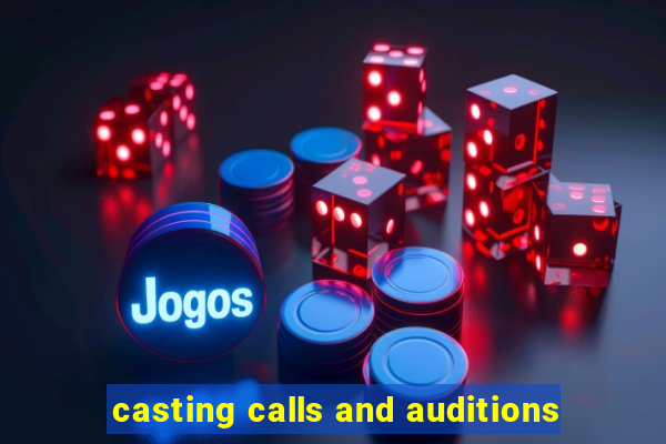 casting calls and auditions